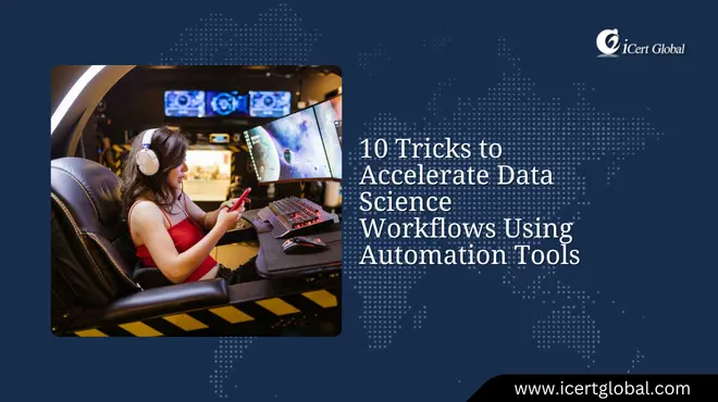 accelerate data science workflows with automation tools