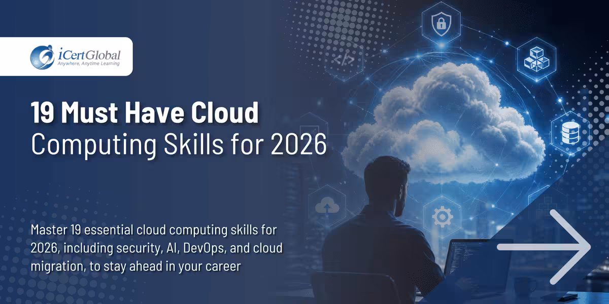 19 Must Have Cloud Computing Skills for 2026