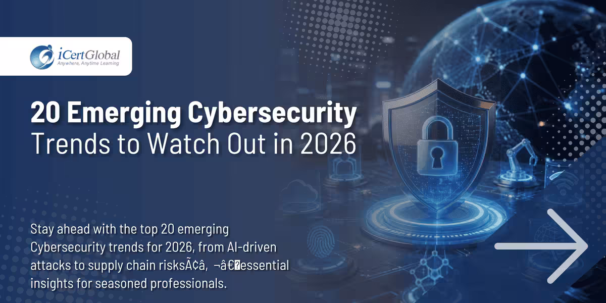 20 Emerging Cybersecurity Trends to Watch Out in 2026