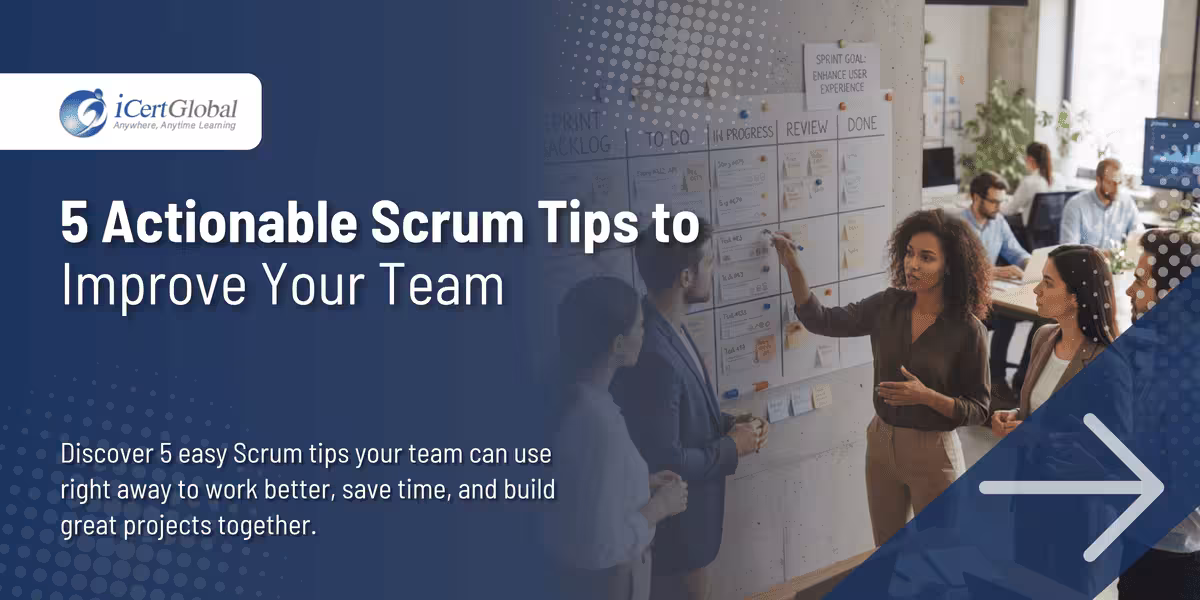 5 Actionable Scrum Tips to Improve Your Team