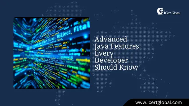 Advanced Java Features Every Developer Should Know