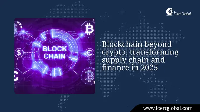 Blockchain beyond crypto: transforming supply chain and finance in 2025