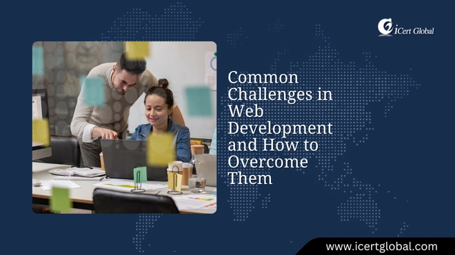 Common Challenges in Web Development and How to Overcome Them
