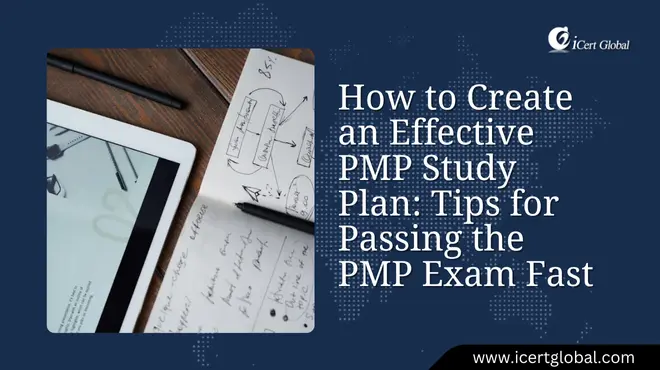 How to Create an Effective PMP Study Plan: Tips for Passing the PMP Exam Fast
