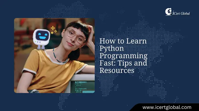 How to Learn Python Programming Fast: Tips and Resources