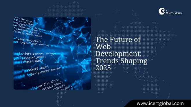 The Future of Web Development: Trends Shaping 2025