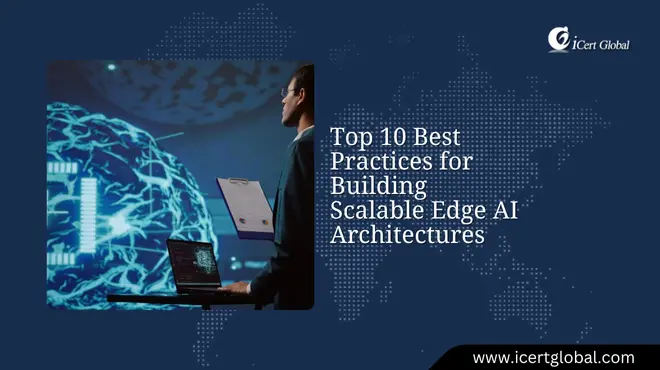 top ten best practices for scalable edge ai architectures