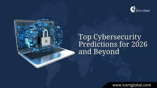 Top Cybersecurity Predictions for 2026 and Beyond