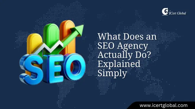 What Does an SEO Agency Actually Do? Explained Simply
