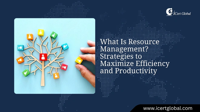 What Is Resource Management? Strategies to Maximize...