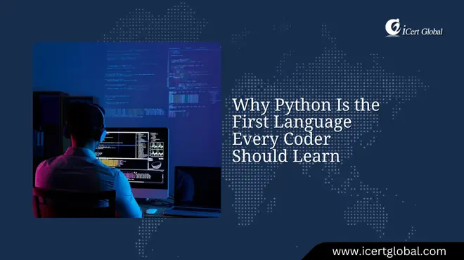 Why Python Is the First Language Every Coder Should Learn