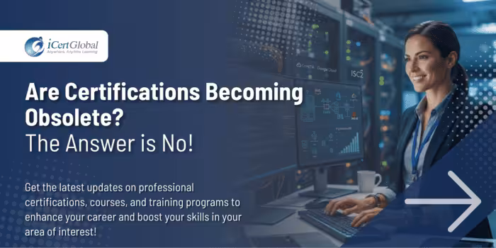 Are Certifications Becoming Obsolete? The Answer is No!