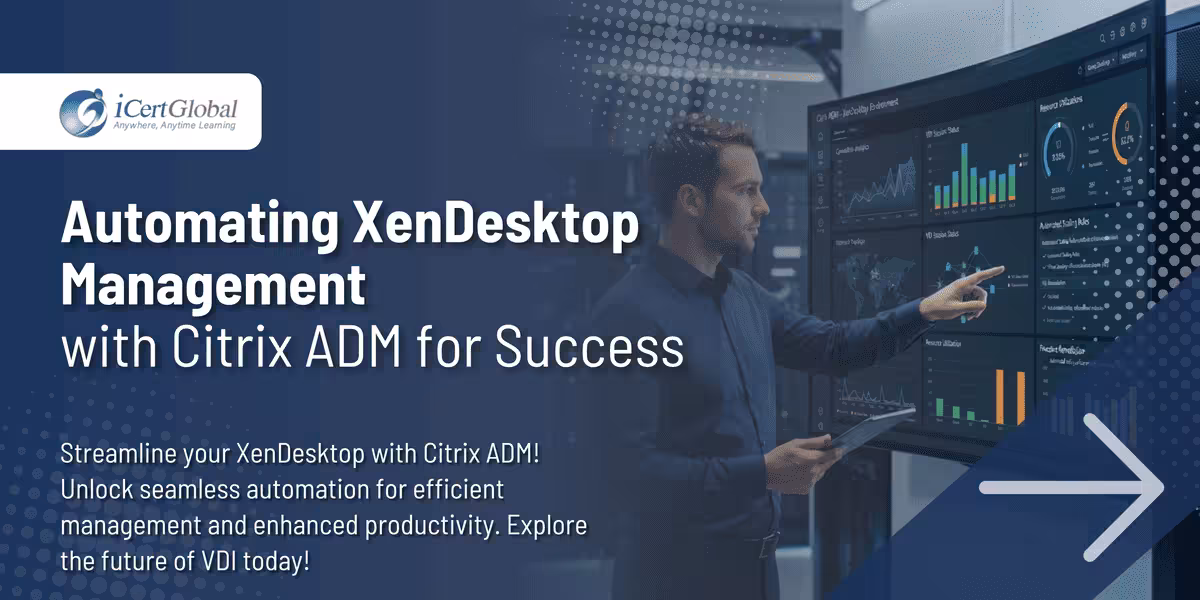 Automating XenDesktop Management with Citrix ADM for Success
