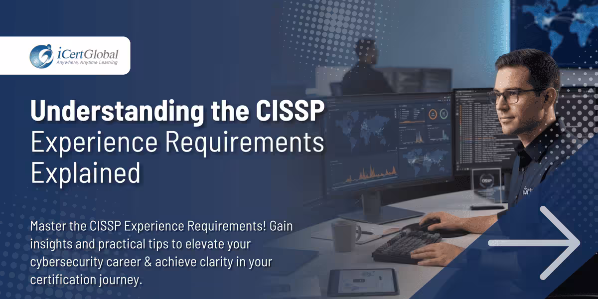 Understanding the CISSP Experience Requirements Explained