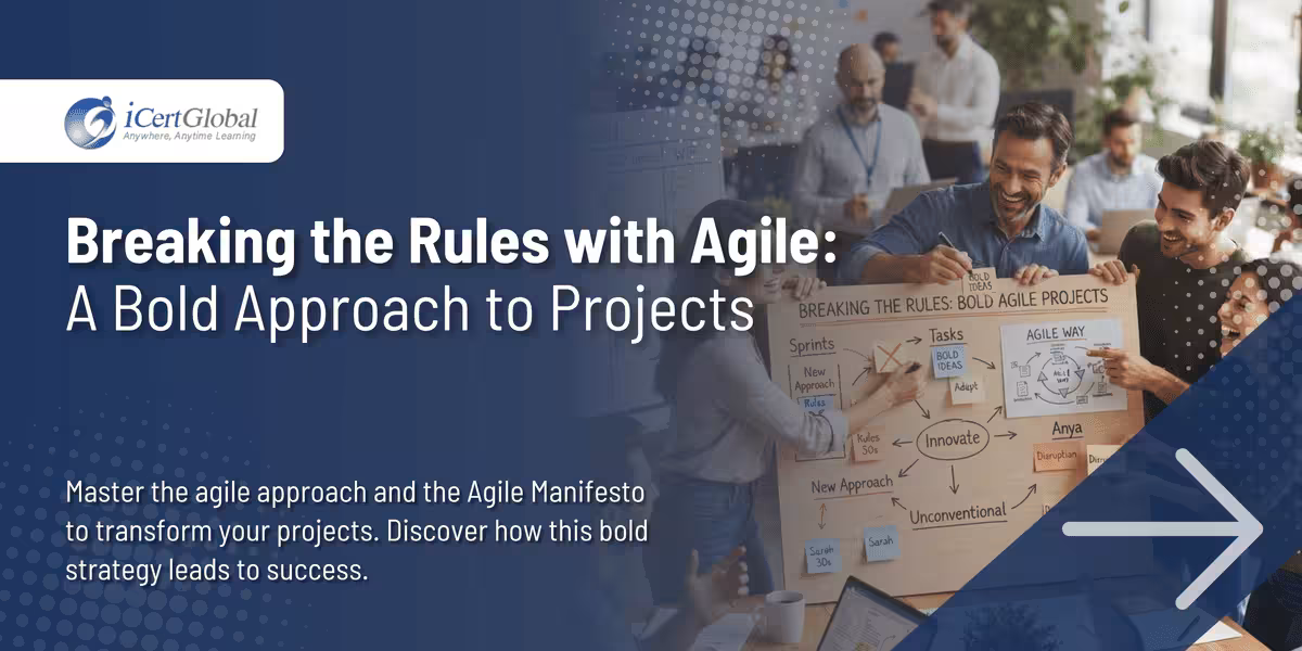 Breaking the Rules with Agile: A Bold Approach to Projects
