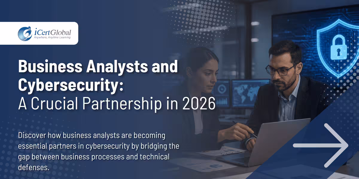 Business Analysts and Cybersecurity: A Crucial Partnership in 2026