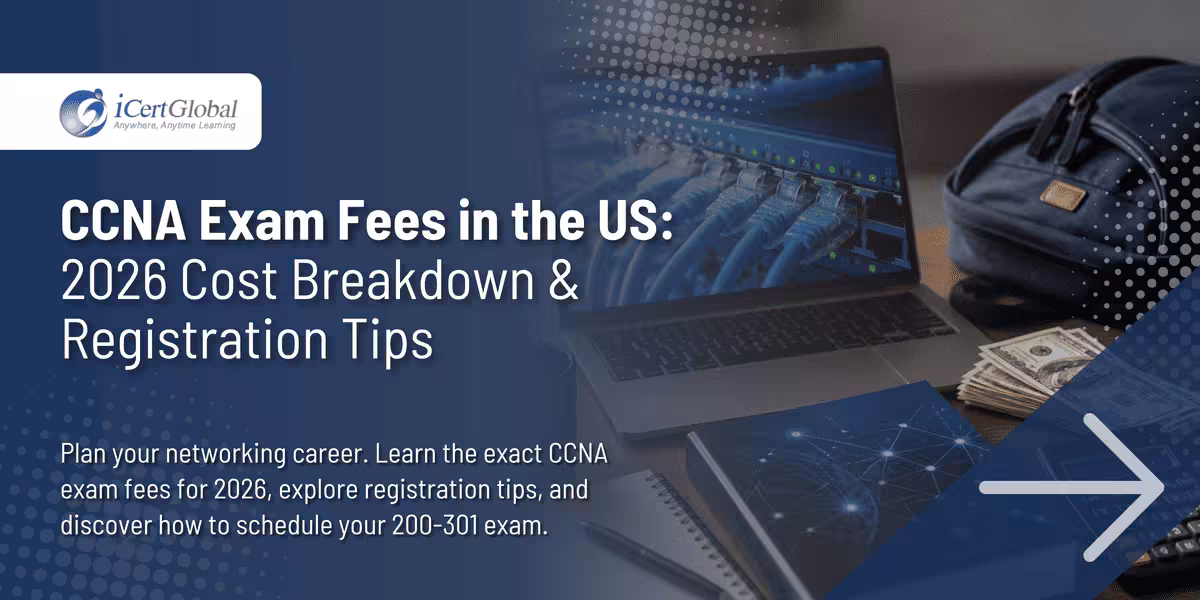CCNA Exam Fees in the US: 2026 Cost Breakdown & Registration Tips