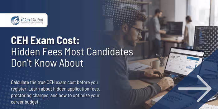 CEH Exam Cost: Hidden Fees Most Candidates Don't Know About