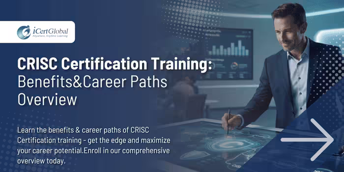 CRISC Certification Training:Benefits&Career Paths Overview