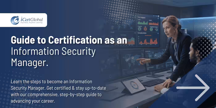 Guide to Certification as an Information Security Manager.