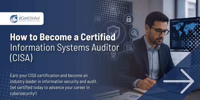 How to Become a Certified Information Systems Auditor (CISA)