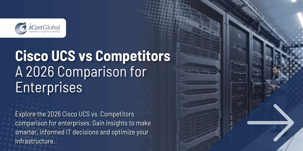 Cisco UCS vs Competitors A 2026 Comparison for Enterprises