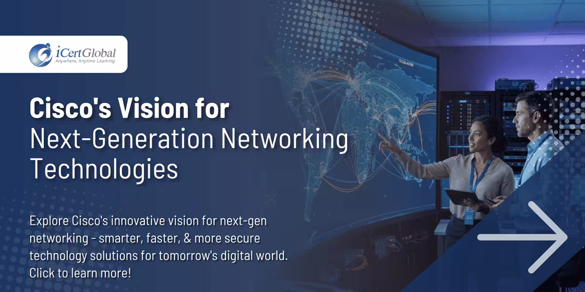 Cisco's Vision for Next-Generation Networking Technologies