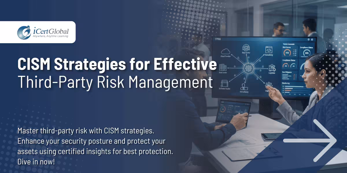 CISM Strategies for Effective Third-Party Risk Management