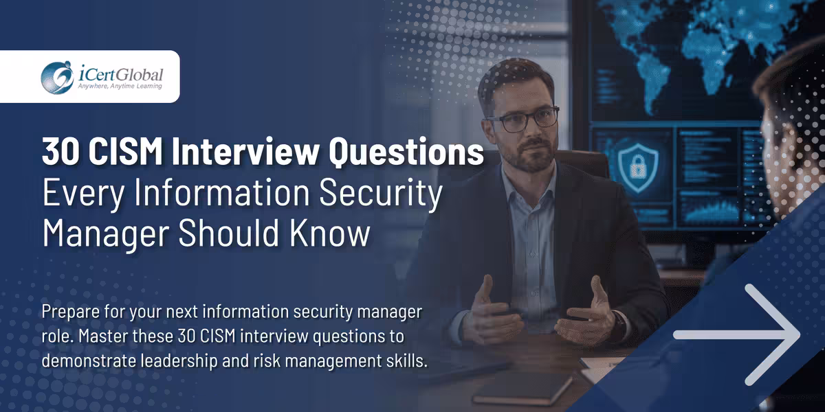 30 CISM Interview Questions Every Information Security Manager Should Know