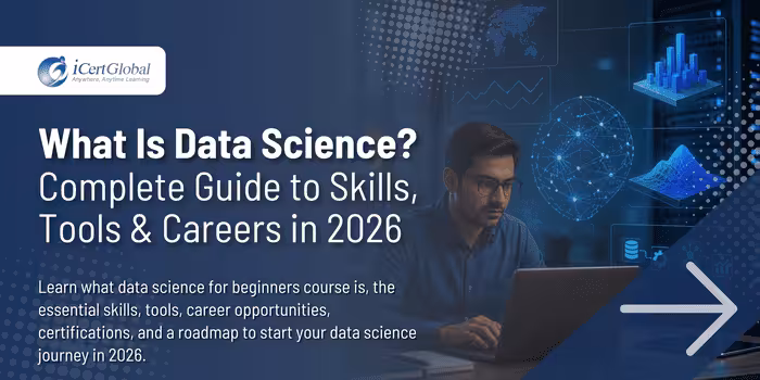What Is Data Science? Complete Guide to Skills, Tools & Careers in 2026
