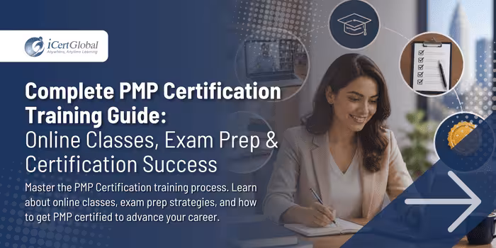 Complete PMP Certification Training Guide: Online Classes, Exam Prep & Certification Success