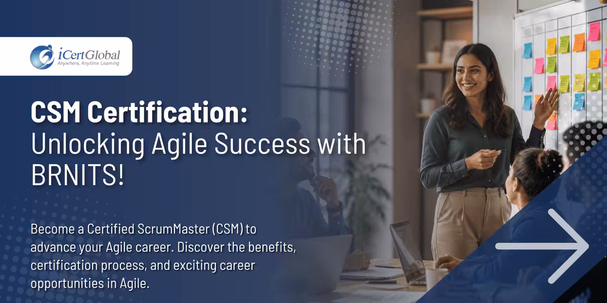 CSM Certification: Unlocking Agile Success with BRNITS!