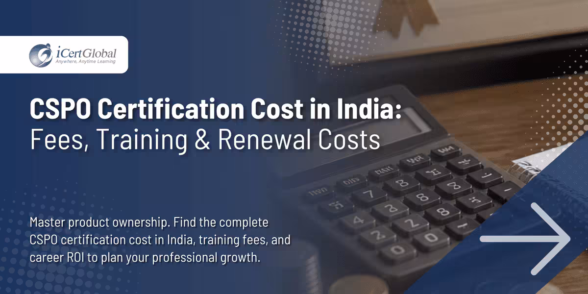 CSPO Certification Cost in India: Fees, Training & Renewal Costs
