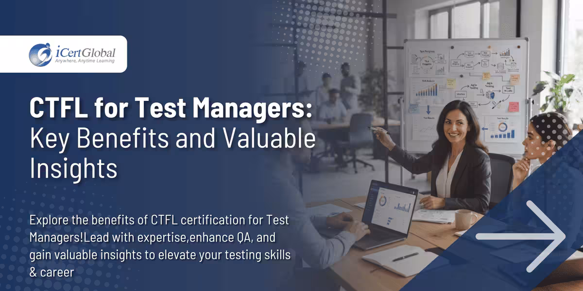 CTFL for Test Managers: Key Benefits and Valuable Insights