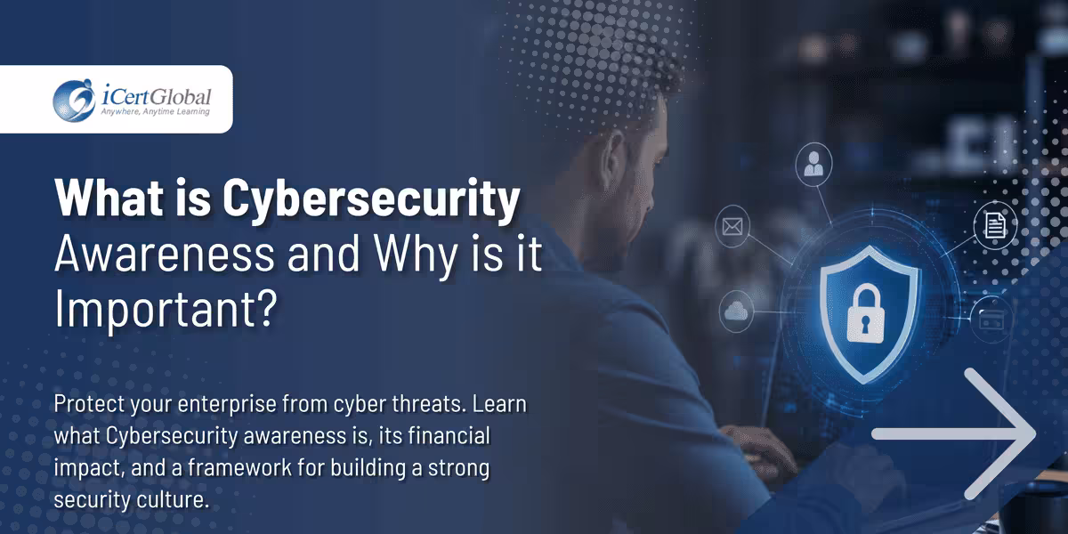 What is Cybersecurity Awareness and Why is it Important?