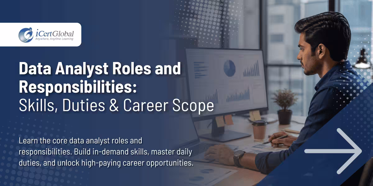 Data Analyst Roles and Responsibilities: Skills, Duties & Career Scope