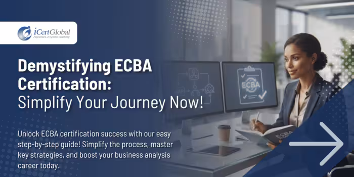 Demystifying ECBA Certification: Simplify Your Journey Now!