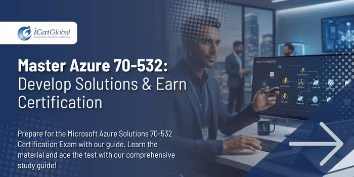 Master Azure 70-532: Develop Solutions & Earn Certification