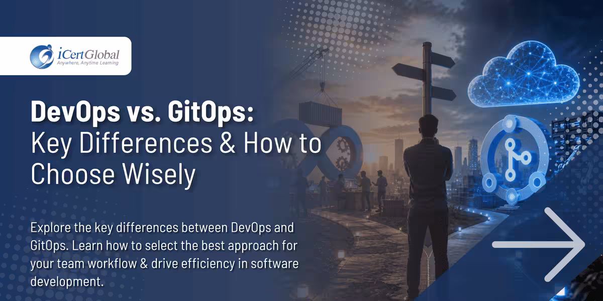 DevOps vs. GitOps: Key Differences & How to Choose Wisely