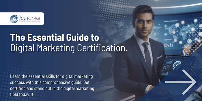 The Essential Guide to Digital Marketing Certification.