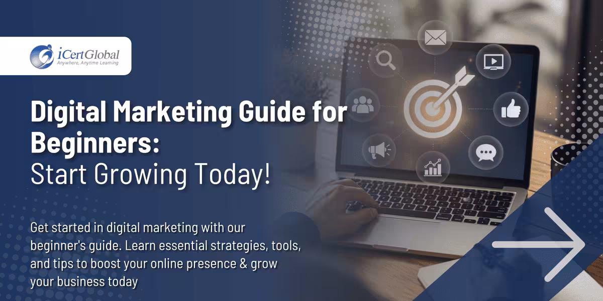 Digital Marketing Guide for Beginners: Start Growing Today!