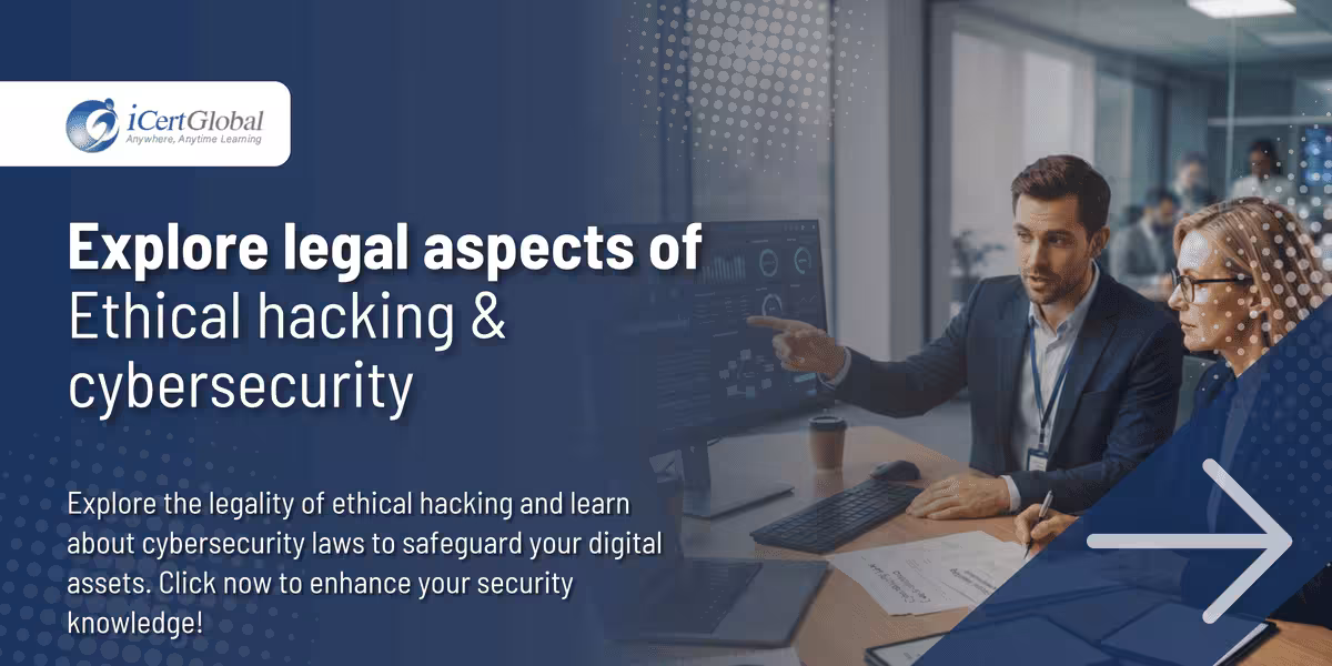 Explore legal aspects of ethical hacking & cybersecurity