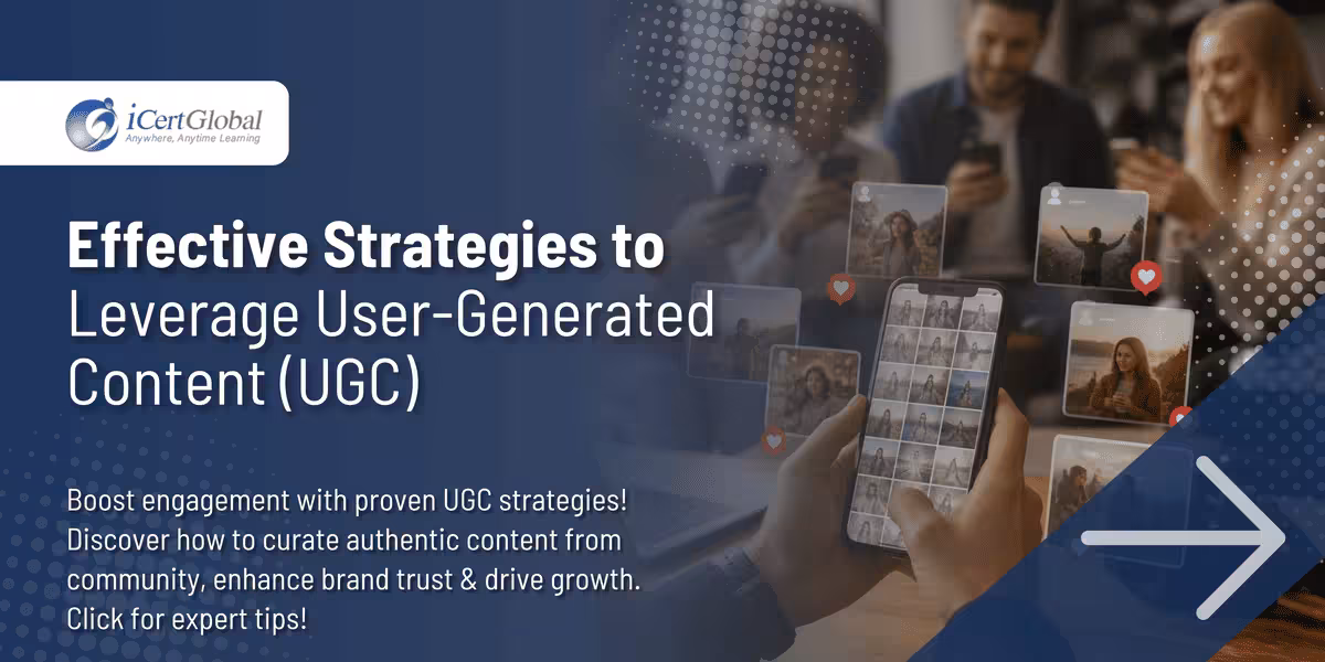 Effective Strategies to Leverage User-Generated Content (UGC)