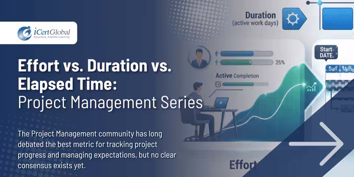 Effort vs. Duration vs. Elapsed Time: Project Management Series