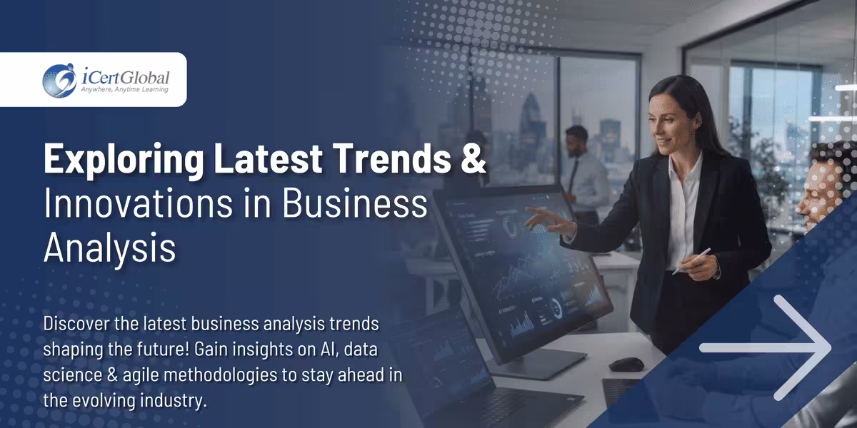 Exploring Latest Trends & Innovations in Business Analysis