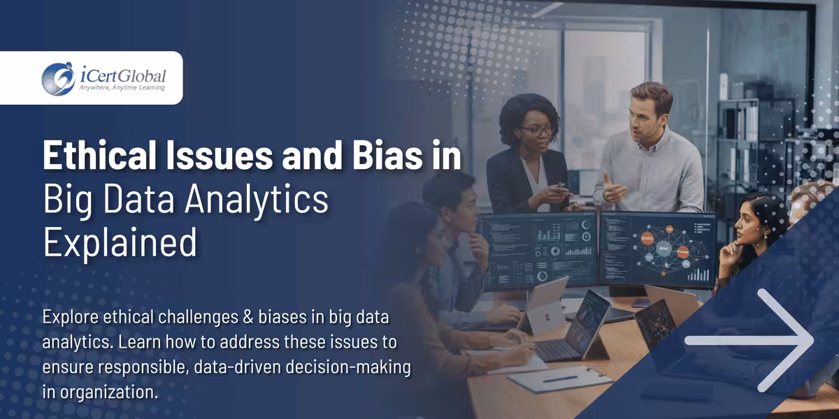 Ethical Issues and Bias in Big Data Analytics Explained