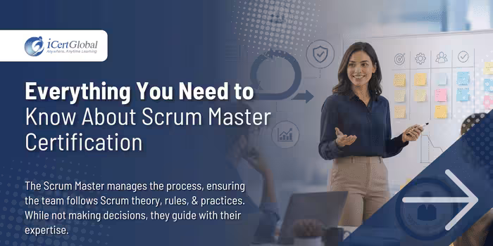 Everything You Need to Know About Scrum Master Certification