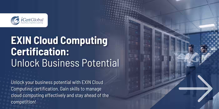 EXIN Cloud Computing Certification:Unlock Business Potential