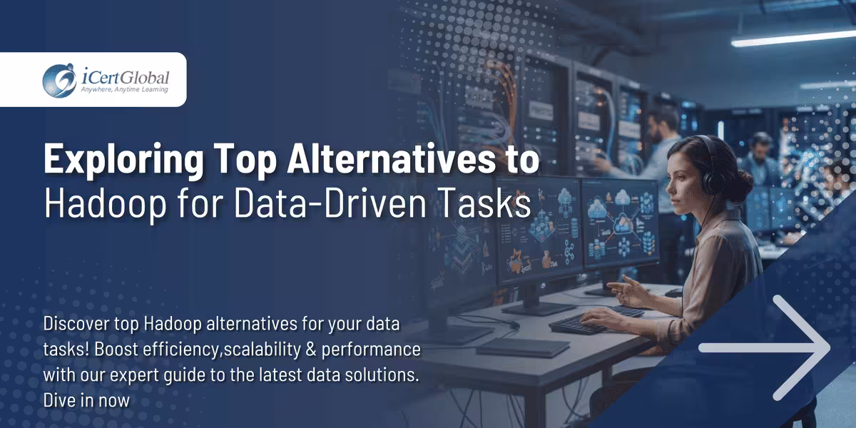 Exploring Top Alternatives to Hadoop for Data-Driven Tasks
