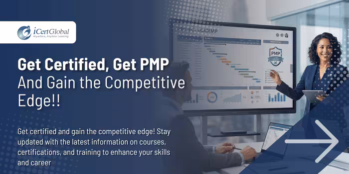 Get Certified, Get PMP®, and Gain the Competitive Edge!!